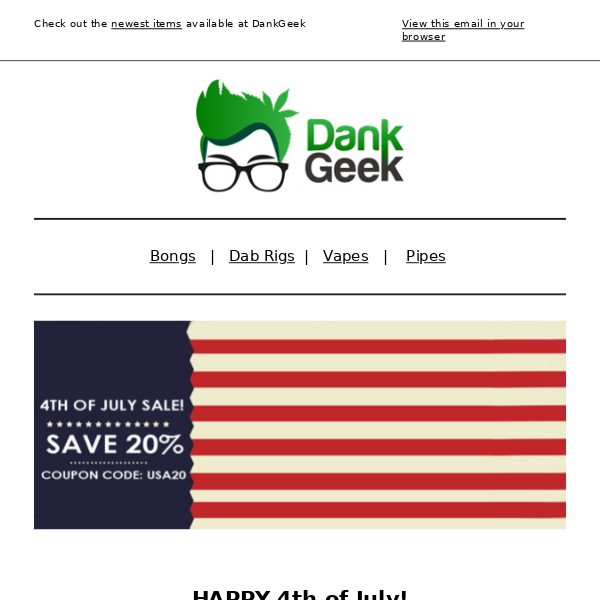 Happy 4th of July! 🇺🇸 DankGeem 20% Off EVERYTHING!