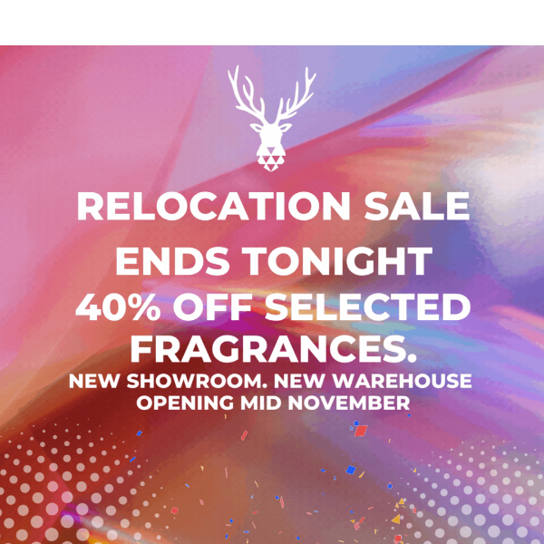 Our Relocation Online Ends Tonight 40% OFF Selected Fragrances 🔥