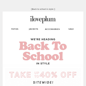 Head Back to School In STYLE ✏️ up to 40% OFF EVERYTHING