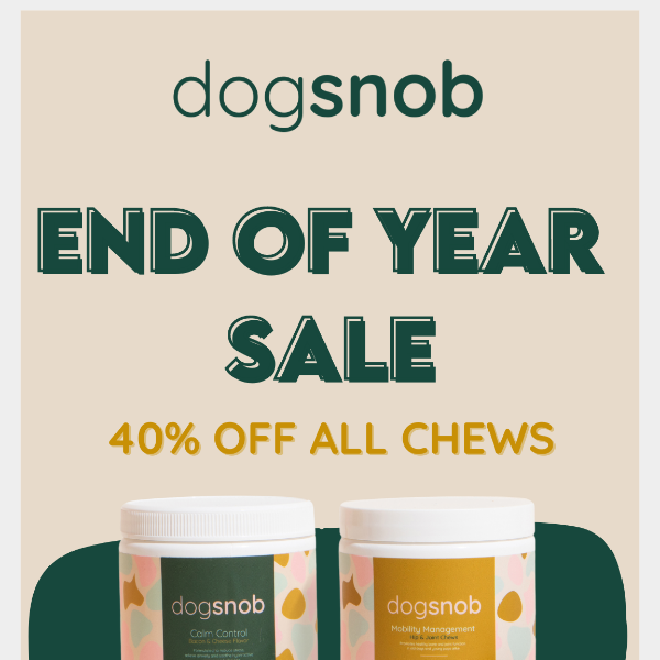 💥📣 End of year sale: 40% off dog chews! 📣💥