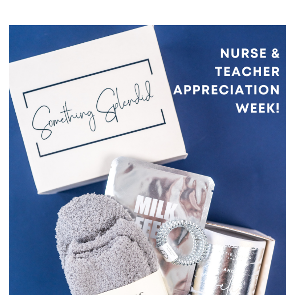 Nurse & Teacher Appreciation Week Is Next Week!