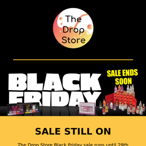 Black Friday sale ends soon! Exclusive deals on at the Drop Store now!