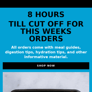 Order Reminder 👨🏽‍🍳 ( 8 hours till cut off )
