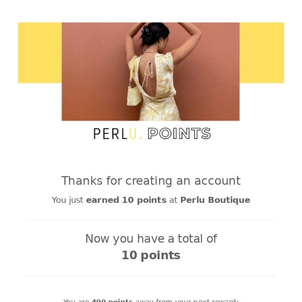 You just earned 10 points at Perlu Boutique