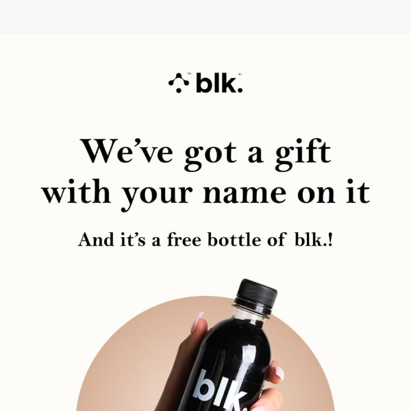 Hey Blk Water, want a free bottle of blk.?