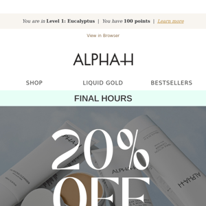 Final Hours! 20% OFF Sitewide Ends Tonight