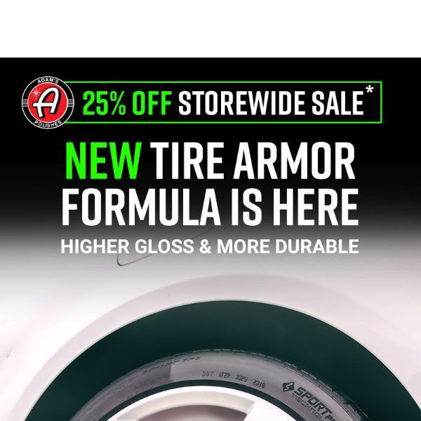 NEW Tire Armor Formula Providing More Shine, and Durability