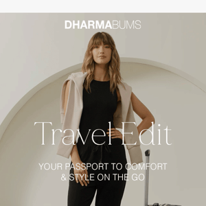 THE NEW TRAVEL EDIT - COMFORT & STYLE ON THE GO!