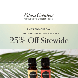 Our 25% Off Sale Ends Tomorrow!