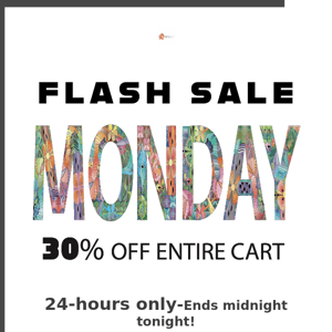 FLASH SALE- 30% off entire order