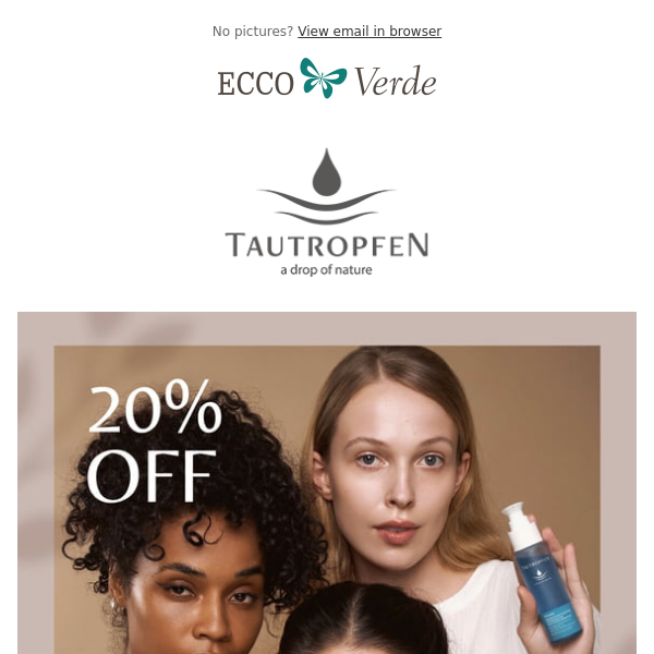 20% Off TAUTROPFEN! 💧 For a radiant complexion! - Ecco Verde