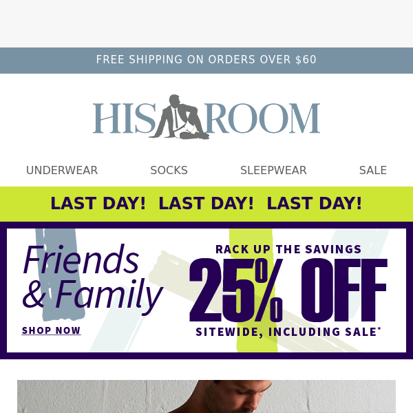 Hurry and Save! Last Day for Friends & Family 25% Off!