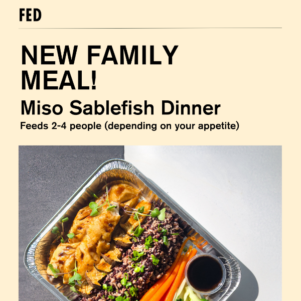 NEW Miso Sablefish Family Dinner!