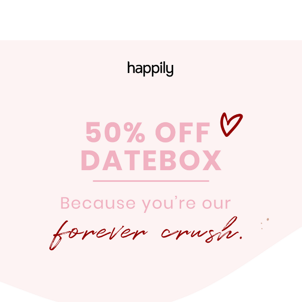 Don't Wait - The Valentine's Countdown is On! 50% OFF DATEBOX! 💘