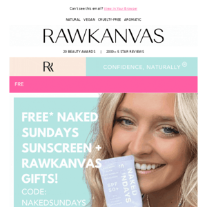 Rawkanvas, get your FREE* Naked Sundays & RAWKANVAS gifts! 😍