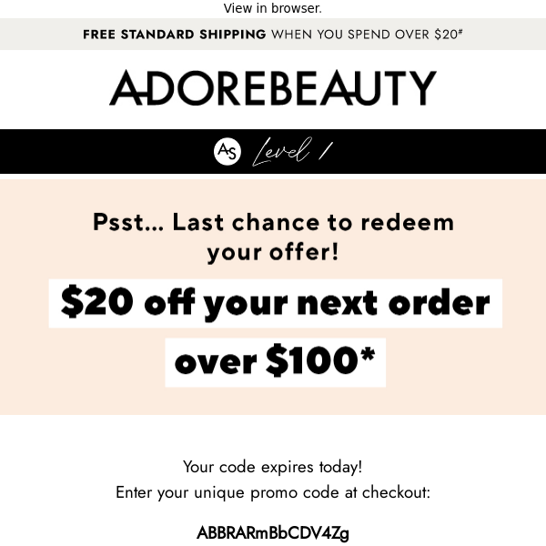 Psst, your $20 off* expires at midnight