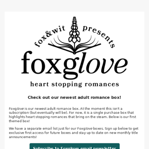 introducing foxglove our newest adult romance box!