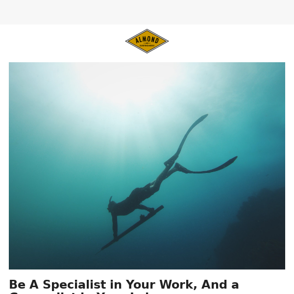 Be A Specialist in Your Work, And A Generalist in Your Leisure