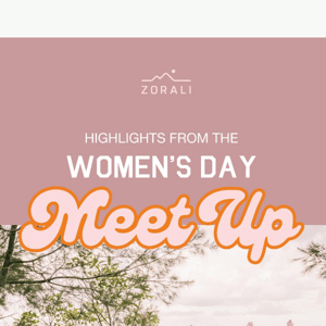 Check Out Our Highlights From Our Women's Day Meet Up! 💗