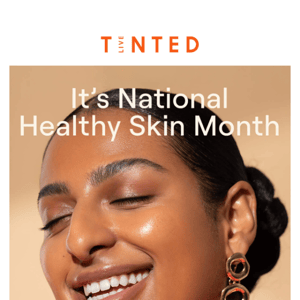 Happy Healthy Skin Month🧡