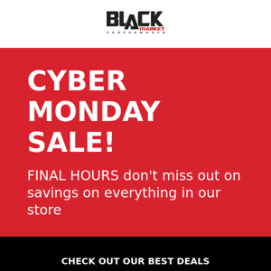 FINAL HOURS TO SAVE CYBER MONDAY!