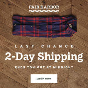 2-Day Shipping Ends TONIGHT
