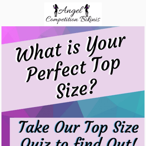 Angel Competition Bikinis, What is Your Perfect Top Size?