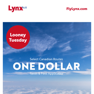 💲Looney Tuesday💲 Select Canadian base fares from only $1! (+Taxes & Fees)