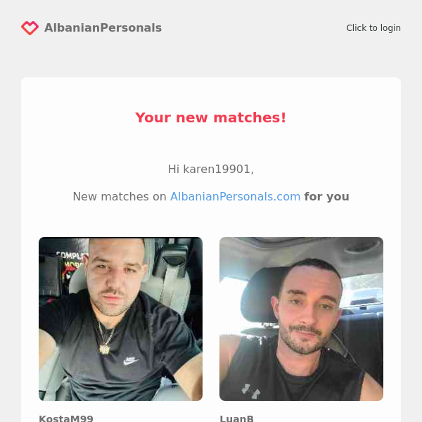 Your new matches! KostaM99, LuanB...