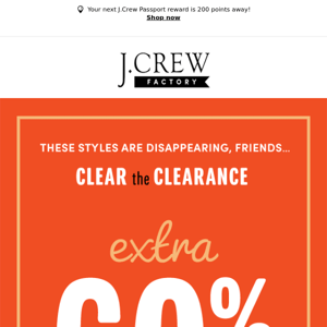 EXTRA 60% OFF last-chance clearance styles starts…NOW!