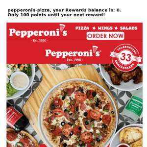 Celebrate our 33rd year of business with 33% OFF - Pepperoni's