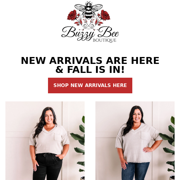 NEW ARRIVALS FALL IS IN!