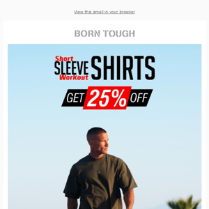 Born Tough Short Sleeve Workout Shirts - Get 25% Off