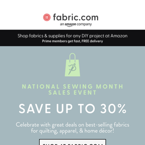 🙌 Celebrate National Sewing Month with up to 30% off Select Fabrics 🙌