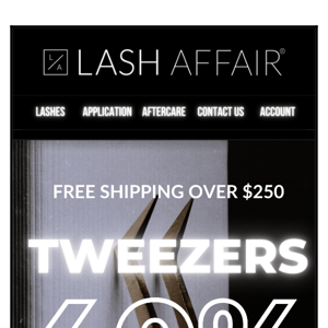 Lash Affair, You Get 40% off Tweezers 🖤