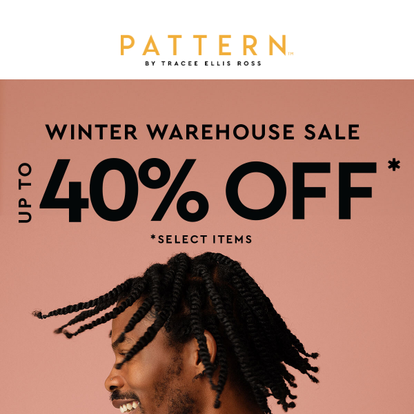 WINTER WAREHOUSE SALE 🙌🏿 Up to 40% Off* Inside!