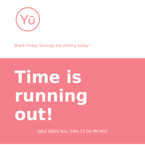 Time is RUNNING OUT!