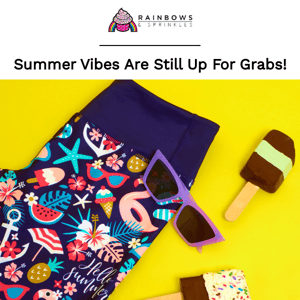 Summer Vibes Still Up For Grabs!