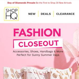 CLOSEOUT FASHION Starting Under $15