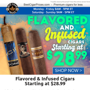 😛 Flavored & Infused Cigars Starting at $28.99 😛