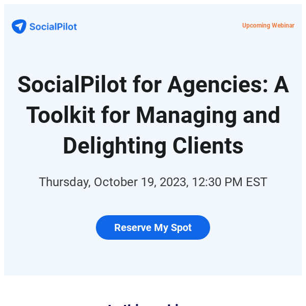 Webinar Invite: Learn How To Manage and Delight Clients With SocialPilot 🦸