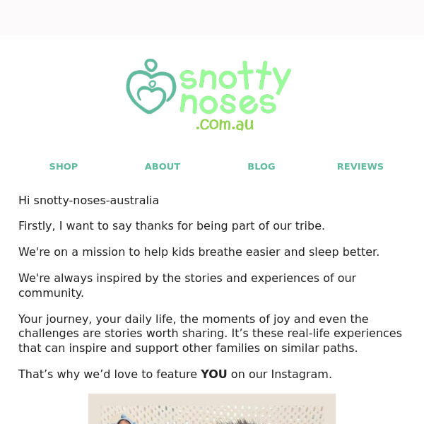 Share Your Snotty Noses Story and Get Featured!