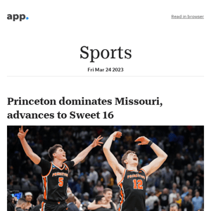 Here are your Asbury Park Press sports headlines for 3/24/2023:Princeton dominates Missouri, advances to Sweet 16