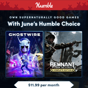 Join Humble Choice & own Ghostwire: Tokyo, Remnant, and more…