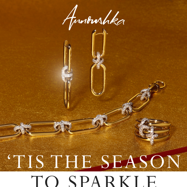 'Tis the season to sparkle.