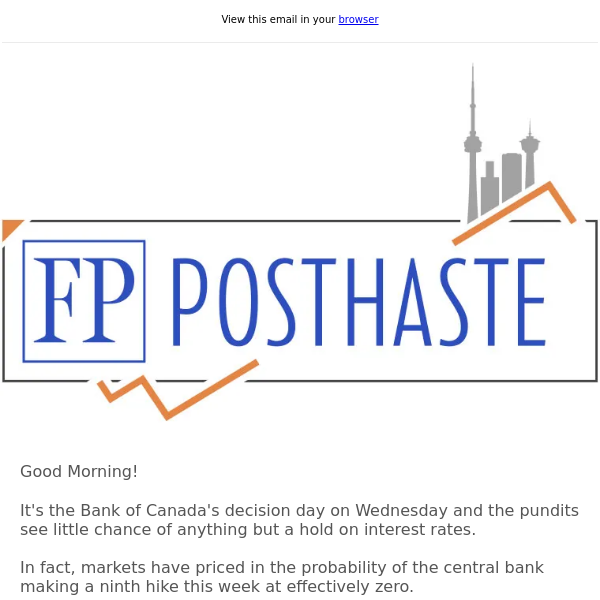 Posthaste: Bank of Canada expected to hold rates, but limping loonie could be wild card in months to come