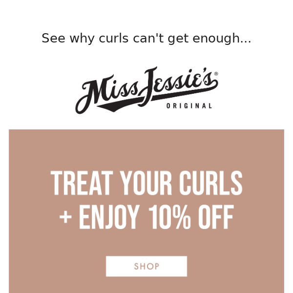 Why do curls love us? Find out with 10% OFF