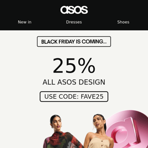 25% off all ASOS DESIGN 👀