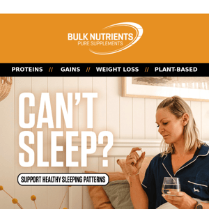 Can't Sleep, Bulk Nutrients? 😩