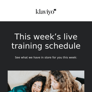 Learn live with Klaviyo customer ed this week
